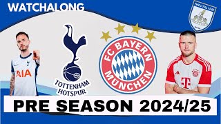 THFC TILL I DIE PRE SEASON 202425 TOTTENHAM HOTSPUR VS BAYERN MUNICH [upl. by Seravaj76]