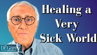 Healing a Very Sick World During an Abnormal Time  Dr Gerald Fishkin [upl. by Oralla]