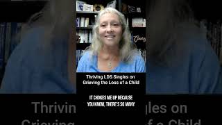 Surviving And Thriving As Lds Singles After The Loss Of A Child podcast lds ldssingle [upl. by Mota]