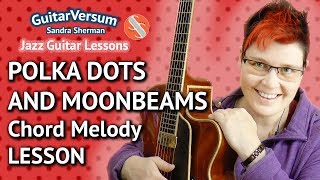 POLKA DOTS AND MOONBEAMS  Guitar Lesson  Chord Melody [upl. by Bergman289]