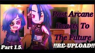 Past Arcane Reacts To The Future Pt153 •Mazukø‼REUPLOAD‼ [upl. by Neila342]