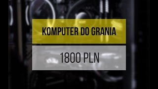 Komputer do gier za 1800 PLN  wirtualnik [upl. by Nnyw]