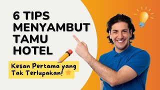 Cara Menyambut Tamu Hotel Untuk Kesan Pertama Yang Baik receptionist [upl. by Welbie986]