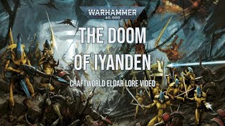 The Tragic Lore of Craftworld Iyanden [upl. by Nrobyalc766]