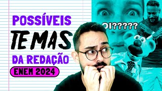 Possíveis temas da redação ENEM 2024 [upl. by Rifkin]