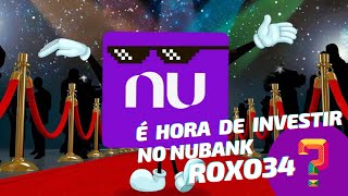 Análise Precisa É Hora de Investir no Nubank ROXO34 a Opção Atraente do Setor Financeiro [upl. by Acinyt947]