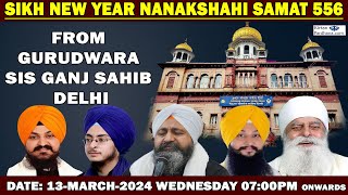 GURDWARA SIS GANJ SAHIB DELHI LIVE  Sikh New Year Nanakshahi Samat 556 13March2024 [upl. by Nibur]