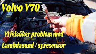 Vlogg 12 Vi testar och inspekterar syresensor lambdasond i Volvo V70 S80 S60 C70 [upl. by Surazal]