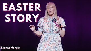 Easter Story  Leanne Morgan [upl. by Olenolin]