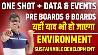 Environment and Sustainable Development  One shot revision with all Dates Data amp Events Class 12 [upl. by Ruosnam]