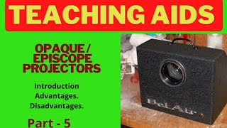 opaque or episcope projector types of teaching aids advantages and limitations [upl. by Monah17]