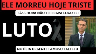 😭MORREU FAMOSO HOJE AOS 38 ANOS NOTÍCIA TRISTE INFELIZMENTE BRASIL CHORA AGORA😭 [upl. by Adnorrehs]