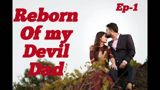 Reborn Of My Devil Dad episode 01 pocket fm pocketnovel new story devil dad episode 01 [upl. by Jarvis]