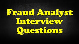 Fraud Analyst Interview Questions [upl. by Marna]