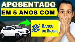 COMO SE APOSENTAR COM BANCO DO BRASIL EM 5 ANOS  Financiamento ONIX x Investimentos [upl. by Jarv]