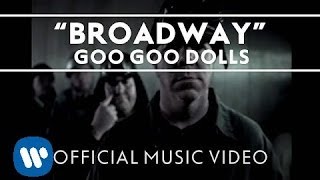 Goo Goo Dolls  quotBroadwayquot Official Video [upl. by Ursi859]