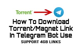 How To Download TorrentMagnet Link In Telegram Bot Use And 4GB Support  2024 [upl. by Kindig705]