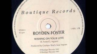 Royden Foster  Wishing On Your Love 1991 [upl. by Acinomad]