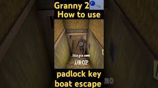 Granny 2  how to use padlock key boat escape part 1 shorts shortsviral shortsfeed granny [upl. by Nylecoj692]