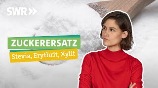 Stevia Xylit amp Erythrit – Lohnt sich der Zuckerersatz  Ökochecker SWR [upl. by Corene]