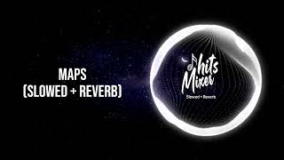 Maroon 5  Maps  Slowed  Reverb  2024 [upl. by Rik]