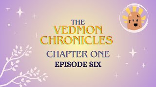 The Vedmon Chronicles  Ch1Ep6 [upl. by Ekyt17]