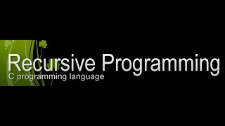 Recursive Programming  C language [upl. by Barris]