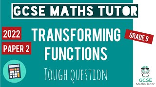 Difficult Graph Transformations Problem  Grade 69  GCSE Maths Exam Paper 2 November 3rd 2022 [upl. by Lorrad]