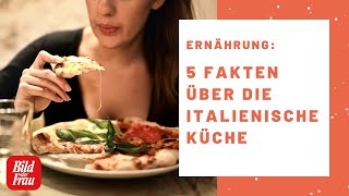 5 Fakten über die italienische Küche  BILD der FRAU [upl. by Yrogerg]