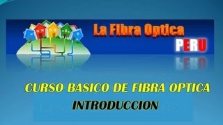 Curso Basico de Fibra Optica Introduccion1  NUEVO [upl. by Samul]