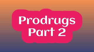 Prodrugs  Part 2  Medicinal Chemistry  III B Pharm VI Semester  Unit 2  III Pharm D [upl. by Domel]