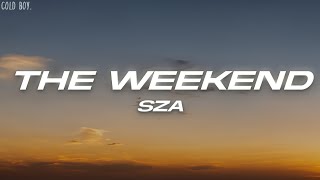 SZA  The Weekend Lyrics [upl. by Neerak911]