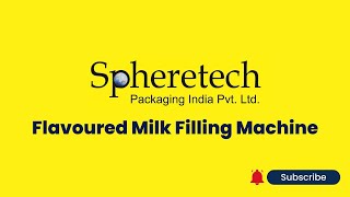 Flavoured Milk Filling Machine  Milkshake Filling Machine  Spheretech Packaging [upl. by Alehcim388]