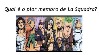 Qual é o pior membro de La Squadra  JoJos Bizarre Adventure [upl. by Botzow]