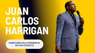 Juan Carlos Harrigan  Habitando en la Presencia de Dios PARTE 1 [upl. by Rebm]