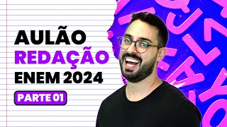 AULÃO REDAÇÃO ENEM 2024  Parte 01 [upl. by Akirdnwahs151]