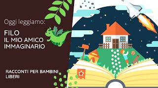 Filo  Il mio amico immaginario  AUDIOLIBRI CON RACCONTI E STORIE PER BAMBINI Podcast  Favole [upl. by Stanislaus795]