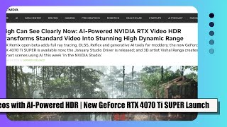 Transform Your Videos with AIPowered Nvidia RTX Video HDR  New GeForce RTX 4070 Ti SUPER Launch [upl. by Yornek]