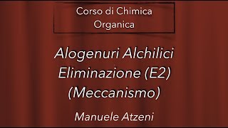 Chimica organica Eliminazione E2 L139 [upl. by Letram118]