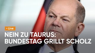 LIVE Zoff um Taurus  Jetzt muss sich Scholz im Bundestag rechtfertigen [upl. by Saeger]