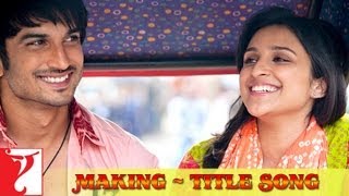 Making Of The Song  Shuddh Desi Romance Title  Sushant Singh Rajput  Parineeti Chopra [upl. by Reade964]