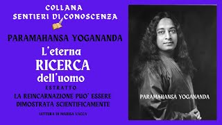 LETERNA RICERCA DELLUOMO  di Paramahansa Yogananda [upl. by Hiroko]