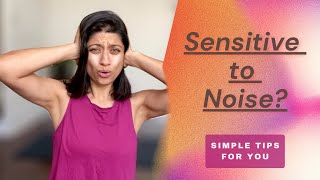 Noise Sensitivity  Simple tips to deal with Sound Sensitivity [upl. by Hollander]