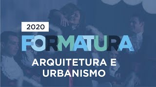 Formaturas 2020  Arquitetura e Urbanismo 15h [upl. by Attem]