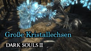 Große Kristallechsen  Titanitschuppen  Dark Souls 3 [upl. by Aisenet72]