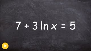 Solving a natural logarithmic equation [upl. by Aicinod670]