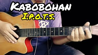 Kabobohan  IPOTS  Guitar Tutorial With Lyrics and Chords [upl. by Eceirehs]