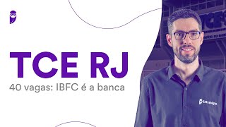 Concurso TCE RJ  40 vagas IBFC é a banca [upl. by Saucy]