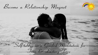 SelfHypnosis Meditation Become a Relationship Magnet [upl. by Htor68]