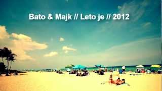 Bato amp Majk  Leto je  2012  SUMMER [upl. by Alahsal]